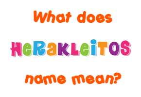 Meaning of Herakleitos Name