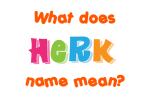 Meaning of Herk Name