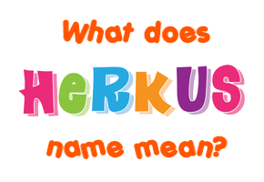 Meaning of Herkus Name