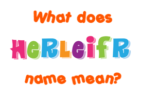 Meaning of Herleifr Name