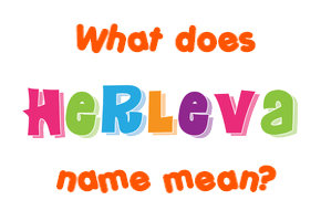 Meaning of Herleva Name