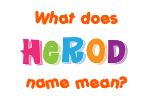 Meaning of Herod Name