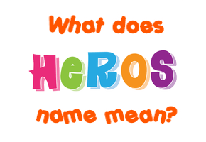 Meaning of Heros Name