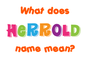Meaning of Herrold Name