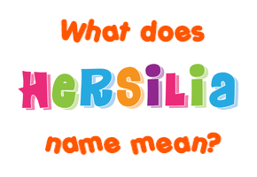 Meaning of Hersilia Name