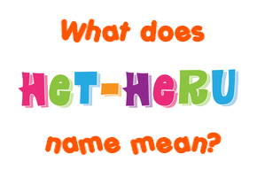 Meaning of Het-Heru Name