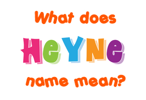 Meaning of Heyne Name
