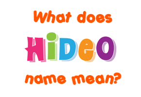 Meaning of Hideo Name