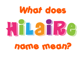 Meaning of Hilaire Name