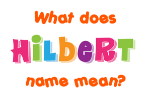Meaning of Hilbert Name