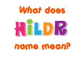 Meaning of Hildr Name