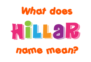 Meaning of Hillar Name
