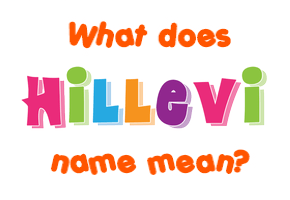 Meaning of Hillevi Name