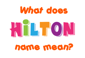 Meaning of Hilton Name