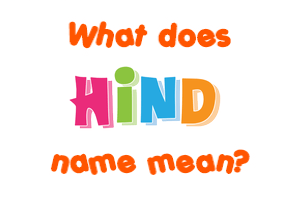 Meaning of Hind Name