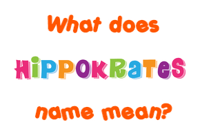 Meaning of Hippokrates Name