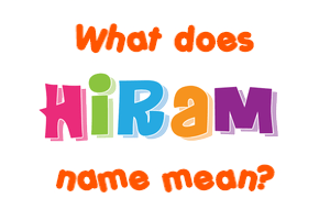 Meaning of Hiram Name