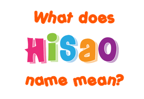 Meaning of Hisao Name
