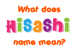 Meaning of Hisashi Name