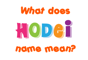 Meaning of Hodei Name