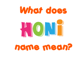 Meaning of Honi Name