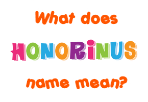Meaning of Honorinus Name