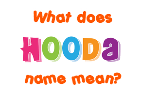 Meaning of Hooda Name