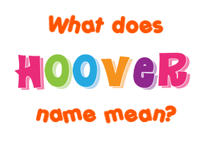 Meaning of Hoover Name