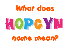 Meaning of Hopcyn Name