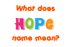 Meaning of Hope Name