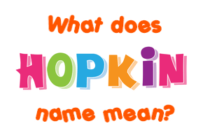 Meaning of Hopkin Name