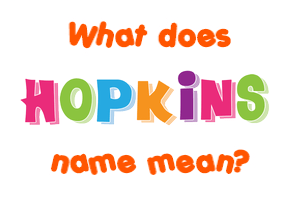 Meaning of Hopkins Name