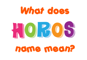 Meaning of Horos Name