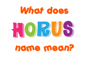 Meaning of Horus Name