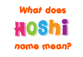 Meaning of Hoshi Name