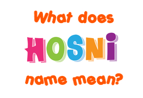 Meaning of Hosni Name
