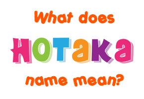 Meaning of Hotaka Name