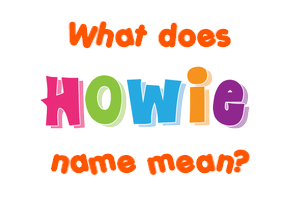 Meaning of Howie Name