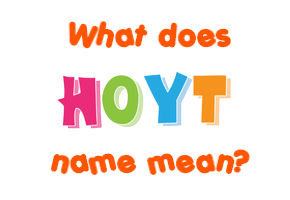 Meaning of Hoyt Name