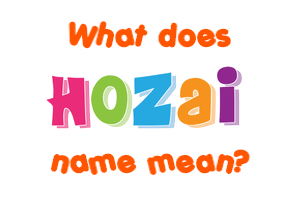 Meaning of Hozai Name