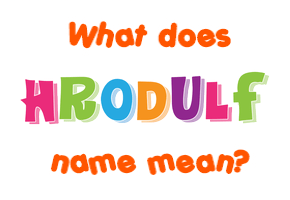 Meaning of Hrodulf Name