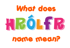 Meaning of Hrólfr Name