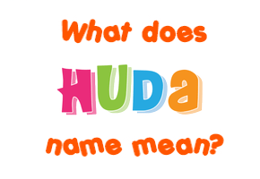 Meaning of Huda Name
