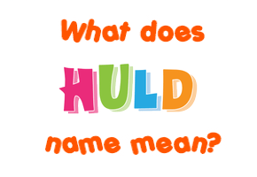 Meaning of Huld Name