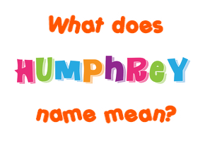 Meaning of Humphrey Name