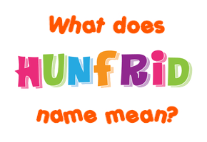 Meaning of Hunfrid Name