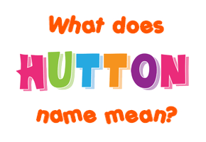 Meaning of Hutton Name