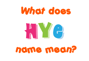 Meaning of Hye Name
