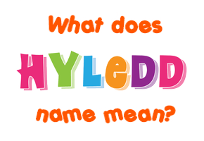Meaning of Hyledd Name