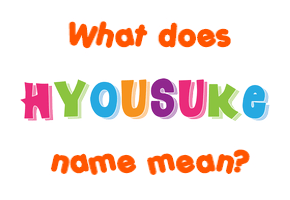 Meaning of Hyousuke Name